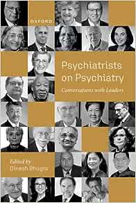 Psychiatrists on Psychiatry: Conversations with leaders