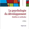 Psychologie du développement – 4e éd. – Modèles et méthodes: Modèles et méthodes ()
