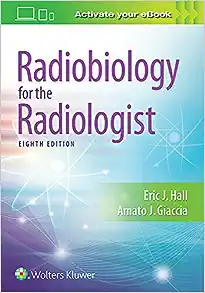 Radiobiology for the Radiologist, 8th edition
