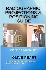Radiographic Projections & Positioning Guide ( + Converted PDF)
