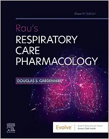 Rau’s Respiratory Care Pharmacology, 11th edition