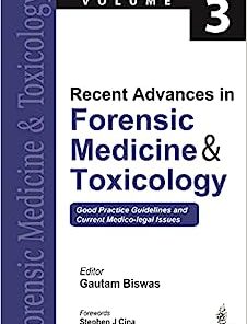 Recent Advances in Forensic Medicine & Toxicology: Good Practice Guidelines and Current Medico-legal Issues (3)