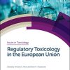 Regulatory Toxicology in the European Union (Issues in Toxicology)