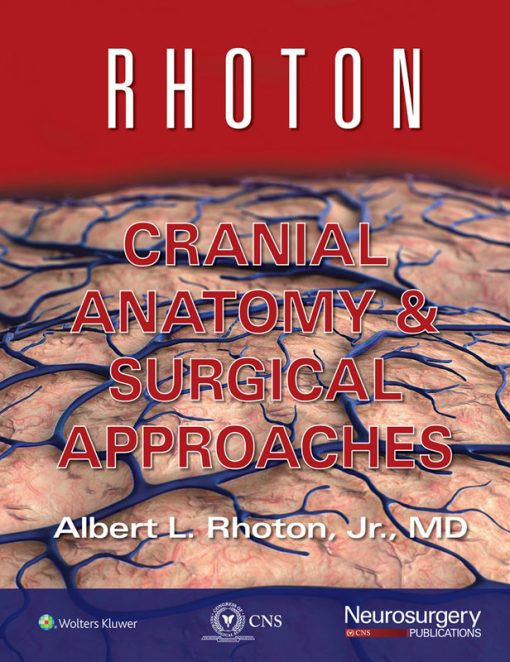 Rhoton Cranial Anatomy and Surgical Approaches ()