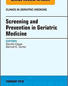 Screening and Prevention in Geriatric Medicine, An Issue of Clinics in Geriatric Medicine (Volume 34-1)