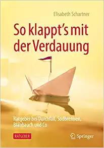 So klappt's mit der Verdauung: Ratgeber bei Durchfall, Sodbrennen, Blähbauch und Co (German Edition)