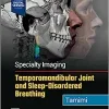 Specialty Imaging: Temporoamandibular Joint and Sleep-Disordered Breathing, 2ed (+Converted PDF+Videos)