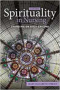Spirituality in Nursing: Standing on Holy Ground, 7th Edition