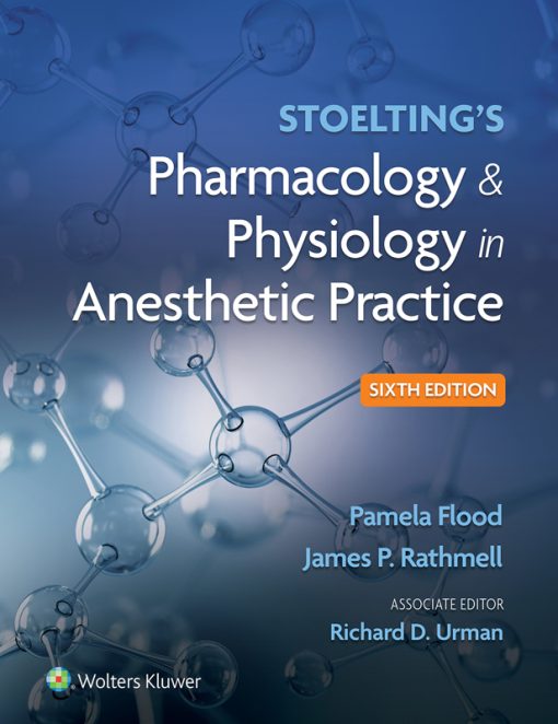 Stoelting’s Pharmacology & Physiology in Anesthetic Practice, 6th Edition