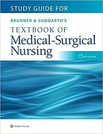 Study Guide for Brunner & Suddarth’s Textbook of Medical-Surgical Nursing, 15th Edition ()