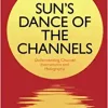 Sun’s Dance of the Channels