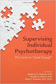 Supervising Individual Psychotherapy: The Guide to “Good Enough”