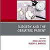 Surgery and the Geriatric Patient, An Issue of Clinics in Geriatric Medicine (Volume 35-1)