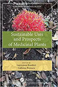 Sustainable Uses and Prospects of Medicinal Plants (Exploring Medicinal Plants) ()