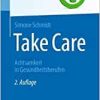 Take Care: Achtsamkeit in Gesundheitsberufen (Top im Gesundheitsjob), 2nd Edition