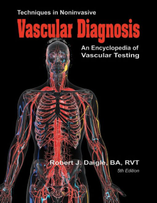 Techniques in Noninvasive Vascular Diagnosis: An Encyclopedia of Vascular Testing, 5th edition