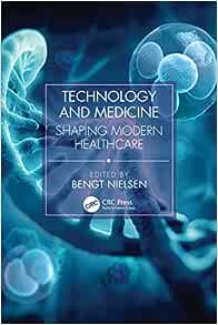Technology and Medicine: Shaping Modern Healthcare