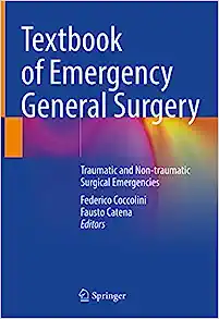 Textbook of Emergency General Surgery: Traumatic and Non-traumatic Surgical Emergencies ()