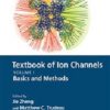 Textbook of Ion Channels Volume I: Fundamental Mechanisms and Methodologies (Textbook of Ion Channels, 1)