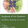 Textbook of Ion Channels Volume III: Regulation, Physiology, and Diseases (Textbook of Ion Channels, 3)