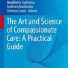 The Art and Science of Compassionate Care: A Practical Guide (New Paradigms in Healthcare) ()