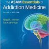 The ASAM Essentials of Addiction Medicine, 3rd Edition ()