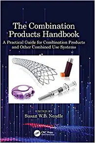 The Combination Products Handbook: A Practical Guide for Combination Products and Other Combined Use Systems