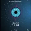 The Eye, Volume 4 (Volume 4) (Stem Cell Innovation in Health & Disease, Volume 4)