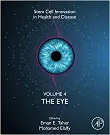The Eye, Volume 4 (Volume 4) (Stem Cell Innovation in Health & Disease, Volume 4)
