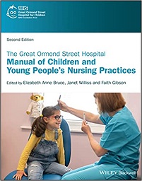 The Great Ormond Street Hospital Manual of Children and Young People’s Nursing Practices, 2nd Edition