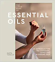 The Little Book of Essential Oils: An Introduction to Choosing, Using and Blending Oils ()