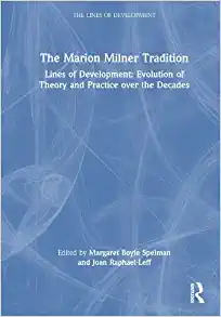 The Marion Milner Tradition: Lines of Development: Evolution of Theory and Practice over the Decades (The Lines of Development), 1st edition