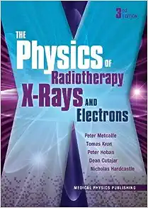 The Physics of Radiotherapy X-Rays and Electrons, 3rd Edition (High Quality Image PDF)