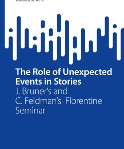 The Role of Unexpected Events in Stories: J. Bruner’s and C. Feldman’s Florentine Seminar (SpringerBriefs in Psychology)