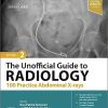 The Unofficial Guide to Radiology: 100 Practice Abdominal X-rays, 2nd edition
