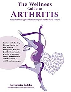 THE WELLNESS GUIDE TO ARTHRITIS: A Doctor Certified Approach To Minimizing Pain and Maximizing Your Life (AZW3 +  + PDF)