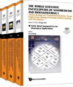 The World Scientific Encyclopedia of Nanomedicine and Bioengineering I, The: Biosensing, Tissue Regeneration, Drug and Gene Delivery (A 4-Volume Set) (Frontiers in Nanobiomedical Research)