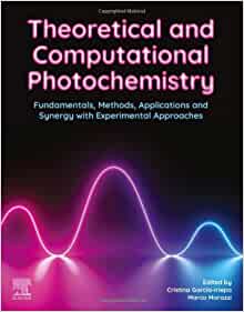 Theoretical and Computational Photochemistry: Fundamentals, Methods, Applications and Synergy with Experimental Approaches