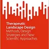 Therapeutic Landscape Design: Methods, Design Strategies and New Scientific Approaches (SpringerBriefs in Applied Sciences and Technology)