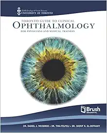 Toronto Guide to Clinical Ophthalmology for Physicians and Medical Trainees ()