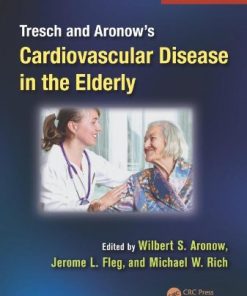 Tresch and Aronow’s Cardiovascular Disease in the Elderly, Fifth Edition