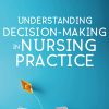 Understanding Decision-Making in Nursing Practice