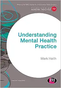 Understanding Mental Health Practice (Transforming Nursing Practice Series)