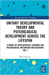 Unitary Developmental Theory and Psychological Development Across the Lifespan, Volume 1 (Routledge Research in Psychology), 1st edition