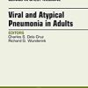Viral and Atypical Pneumonia in Adults, An Issue of Clinics in Chest Medicine (Volume 38-1) (The Clinics: Internal Medicine, Volume 38-1)