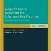 Women's Group Treatment for Substance Use Disorder: Workbook (TREATMENTS THAT WORK)