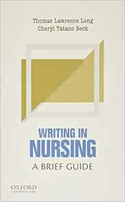 Writing in Nursing: A Brief Guide (Short Guides to Writing in the Disciplines)